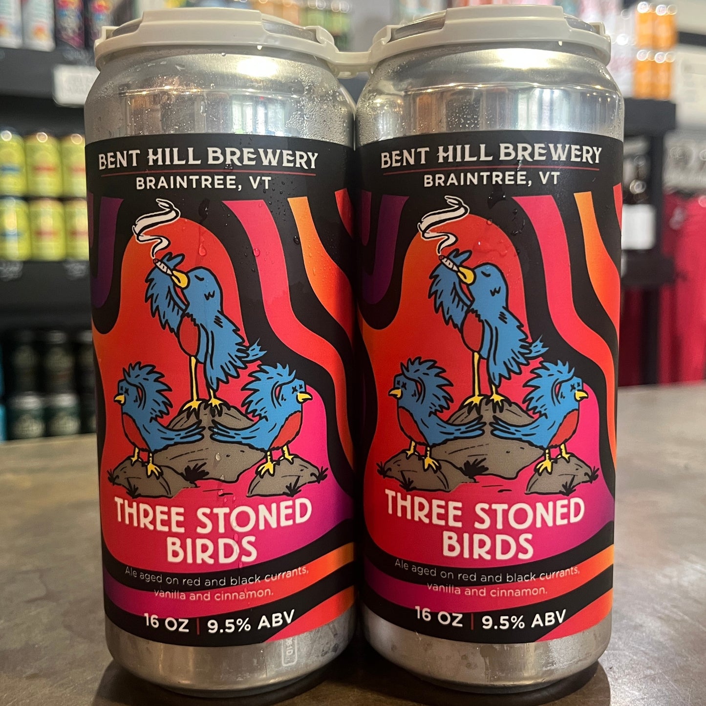 Stowe Public House & Bottle Shop: Bent Hill Brewery Three Stoned Birds Imperial Sour ale cans with blackcurrant, vanilla, cinnamon flavor.