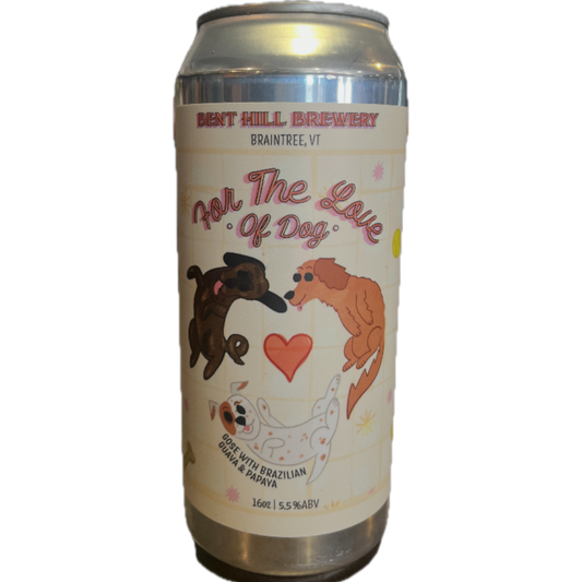Stowe Public House & Bottle Shop Bent Hill Brewery For The Love Of Dog Gose with Brazilian Guava & Papaya beer can.
